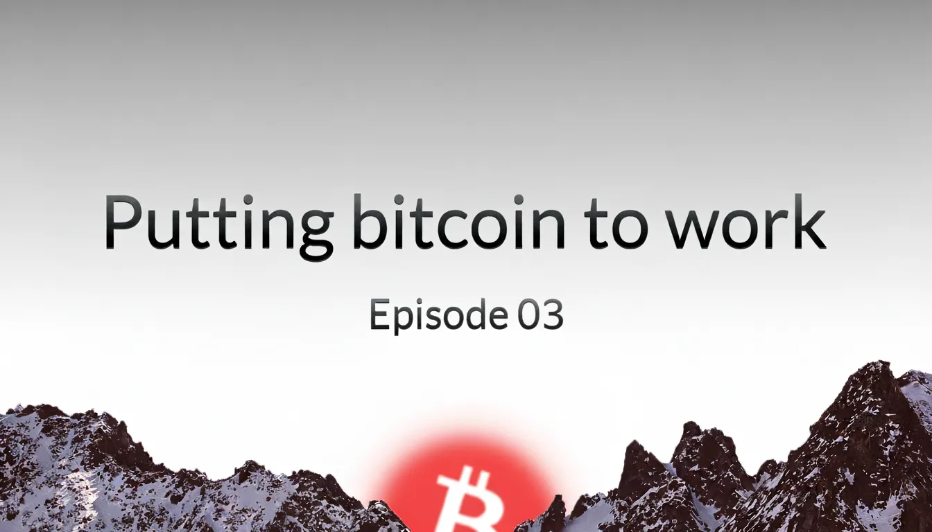Putting Bitcoin to Work - Episode 03: Smart Ways to Use Your Loan