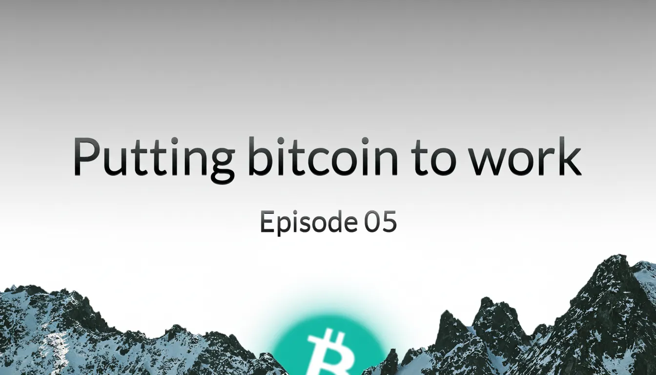 Putting Bitcoin to Work - Episode 5: Who Holds Your Bitcoin?